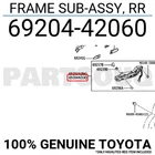 6920442060 Genuine Toyota Frame Sub-assy, Rr 69204-42060 New. Price: $71.88.