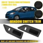 L&r For Toyota Yaris Hatchback Door 2012-15 Window Lifter Button Switch Panels New. Price: $37.99.