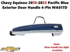 Chevy Equinox 2018-2023 Pacific Blue Exterior Door Handle 4-PIN WA617D New. Price: $35.00.
