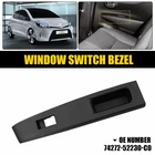 For Toyota Yaris 2012-2014 Passenger Right Side Rear Window Switch Panel Bezel New. Price: $19.94.