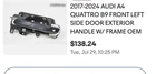 2017-2024 Audi A4 Quattro B9 Front Left Side Door Exterior Handle W/ Frame Oem New. Price: $95.00.
